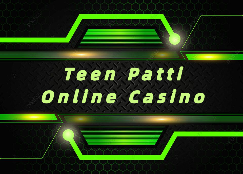 Teen Patti Online Casino